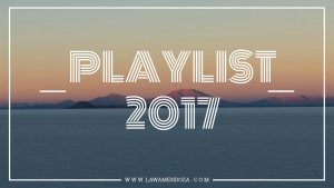Playlist: 2017 FaV, Lo que debes conocer