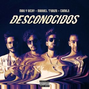 Mau y Ricky + Manuel Turizo y Camilo : "Desconocidos"