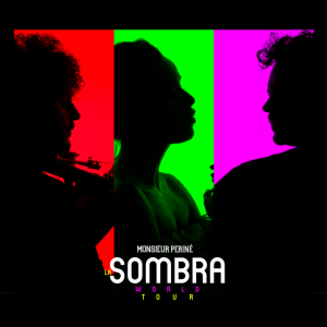 Monsieur Periné y Leonel García con "La Sombra" + Sofía Gómez