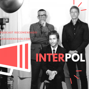 Podcast: Interpol el post punk revival que estará presente en el Festival Estéreo Picnic