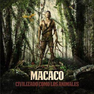 MACACO "Civilizado como los animales"