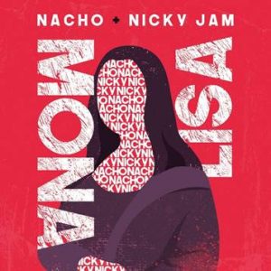 "Mona Lisa" es la nueva canción de Nacho y Nicky Jam