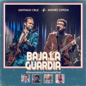 Santi Cruz presenta junto Andrés Cepeda la nueva versión de "Baja la guardia"