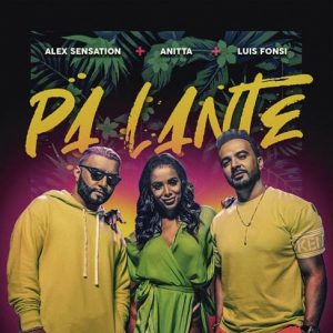 “Pa´lante” Alex Sensation junto a Luis Fonsi y Anitta