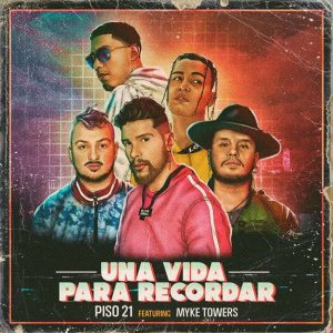 Piso 21 "Una vida para recordar" junto a Mike Towers