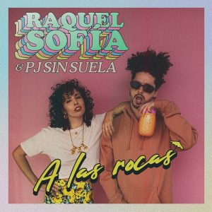 Conozcan a RAQUEL SOFÍA y su nueva canción “A LAS ROCAS”