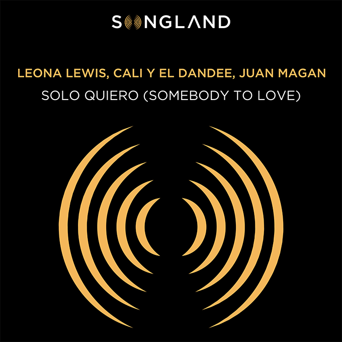Cali y el Dandee, Leona Lewis y Juan Magán juntos en "Solo quiero"  (SOMEBODY TO LOVE)’